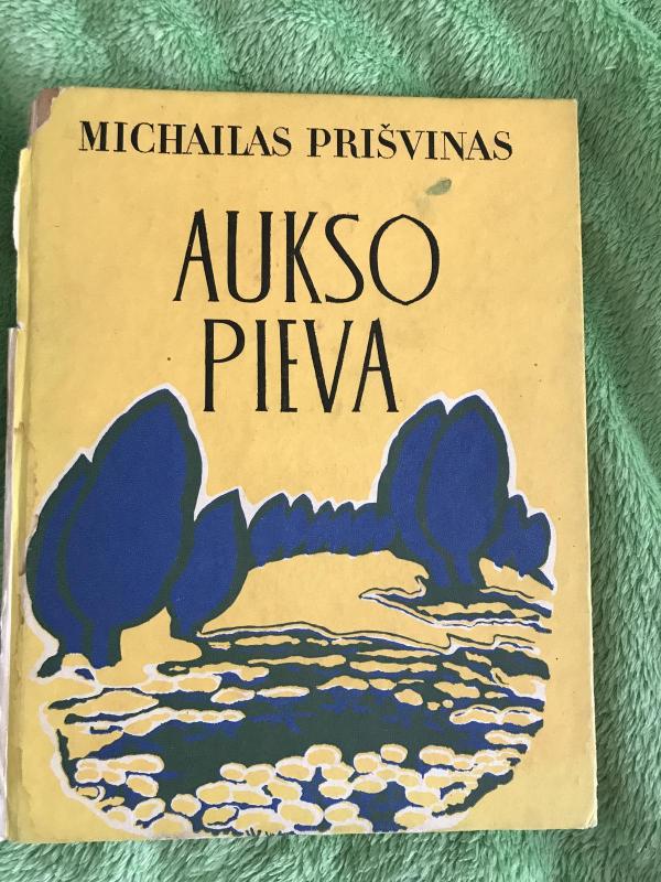 Aukso pieva - Michailas Prišvinas, knyga 4