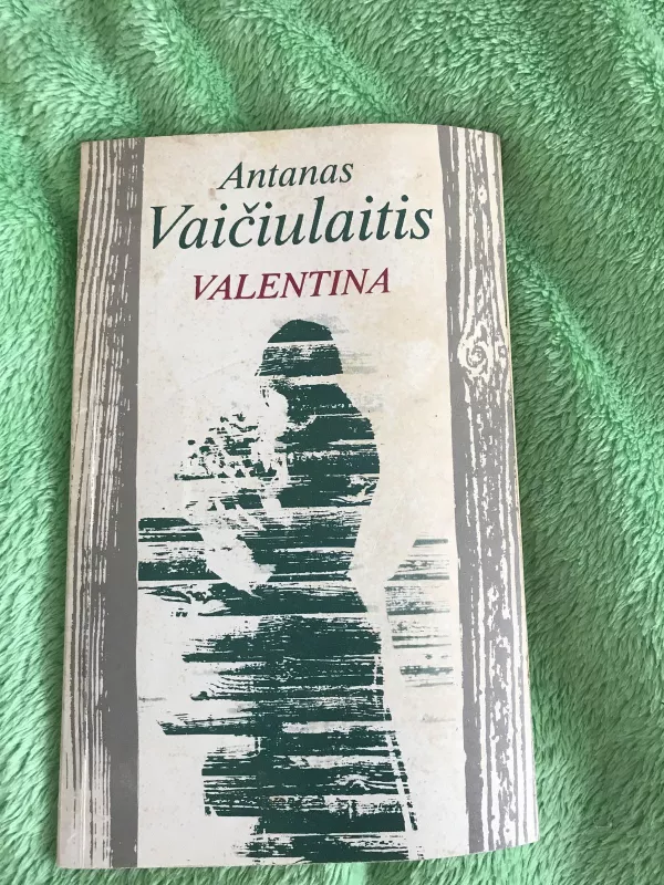 Valentina - Antanas Vaičiulaitis, knyga 2