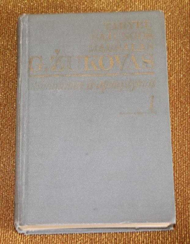 Tarybų sąjungos maršalas G. Žukovas. Atsiminimai ir apmąstymai . I - II dalys. - G. Žukovas, knyga 3