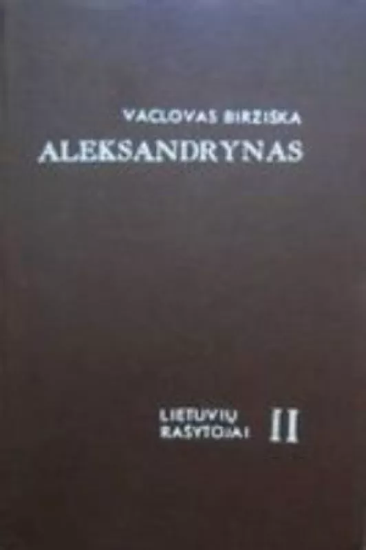 Aleksandrynas (II tomas): XVIII-XIX amžiai - Vaclovas Biržiška, knyga