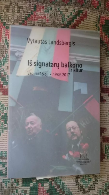 Iš signatarų balkono ir kitur - Vytautas Landsbergis, knyga