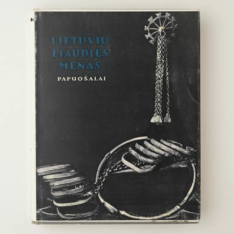 Lietuvių liaudies menas. Papuošalai (I knyga) - J. Kulikauskienė, knyga 3
