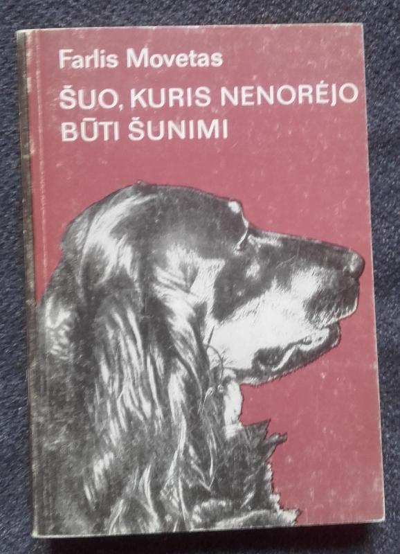 Šuo, kuris nenorėjo būti šunimi - Farlis Movetas, knyga 3