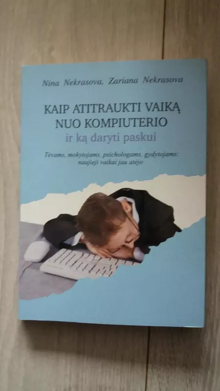 Kaip atpratinti vaika nuo kompiuterio - Zariana Nekrasova, Nina  Nekrasova, knyga 3