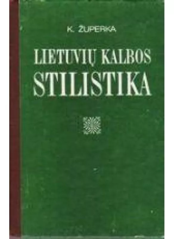 Lietuvių kalbos stilistika - 1983 - K. Župerka, knyga