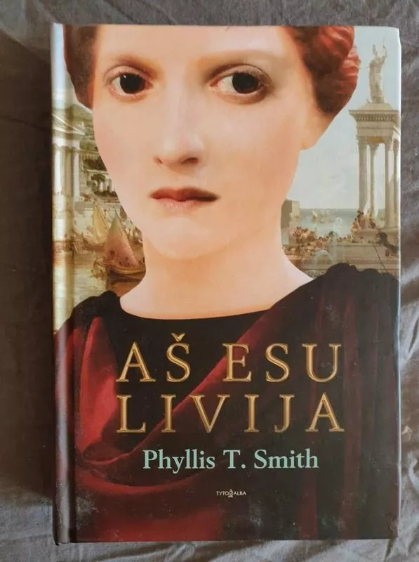 Aš esu Livija - Phyllis T. Smith, knyga