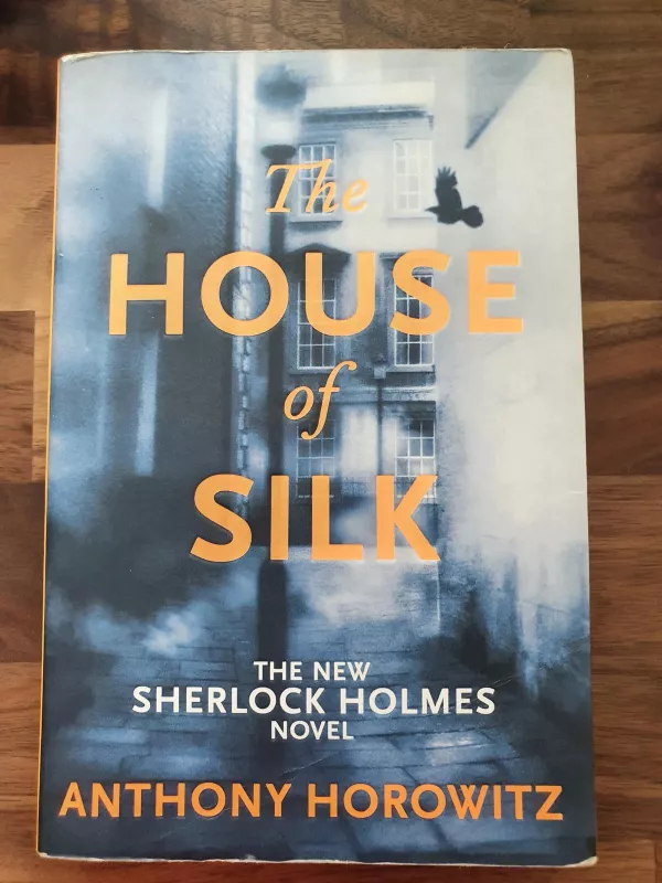 The House of Silk: The New Sherlock Holmes Novel - Anthony Horowitz, knyga
