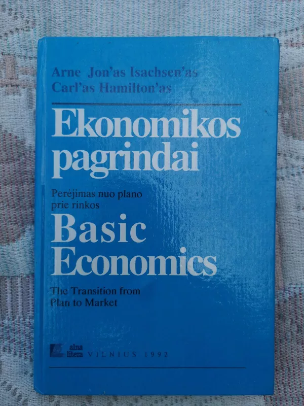 Ekonomikos pagrindai / Basic Economics - Arne Jon Isachsen, Carl Hamilton, knyga 4