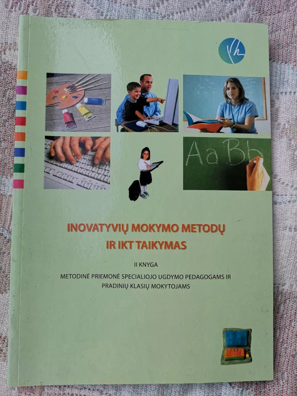 Inovatyvių mokymo metodų ir IKT taikymas II knyga - Autorių Kolektyvas, knyga 3