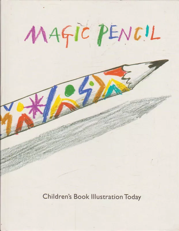 Magic Pencil: Children's Book Illustration Today - Quentin Blake, knyga
