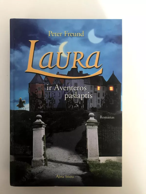 Laura ir Aventeros paslaptis - Peter Freund, knyga 3
