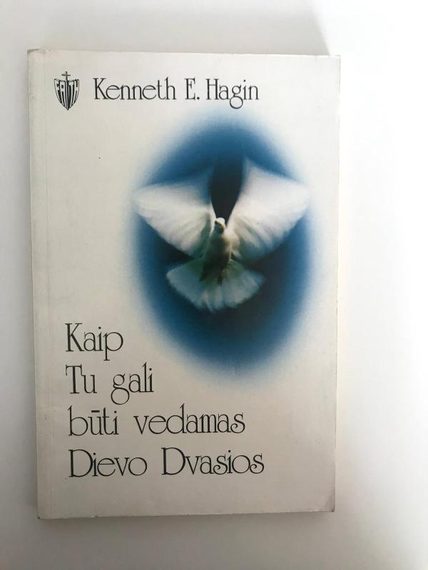 Kaip tu gali būti vedamas Dievo Dvasios - Kenetas Heiganas, knyga 3