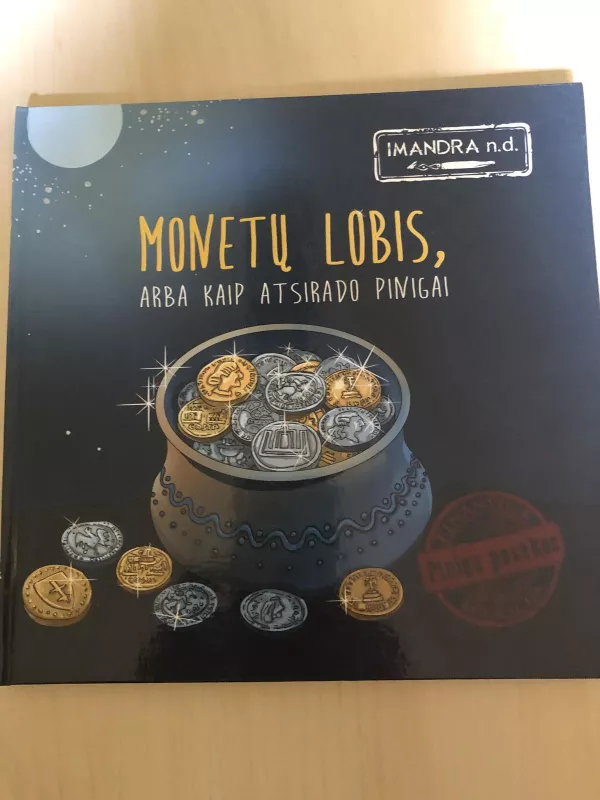Monetų lobis, arba kaip atsirado pinigai - Imandra Nekrošiūtė-Daukšienė, knyga