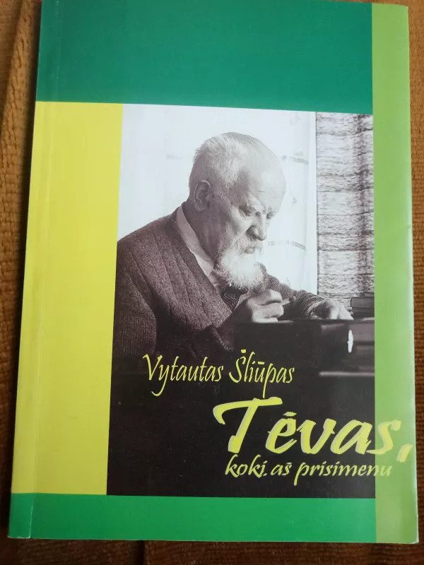 Tėvas, kokį aš prisimenu - Vytautas Šliūpas, knyga 3