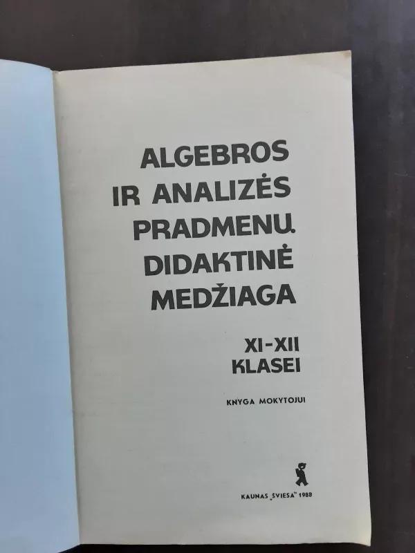 Algebros ir Analizės pradmenų didaktinė medžiaga 11-12 kl. - Autorių Kolektyvas, knyga