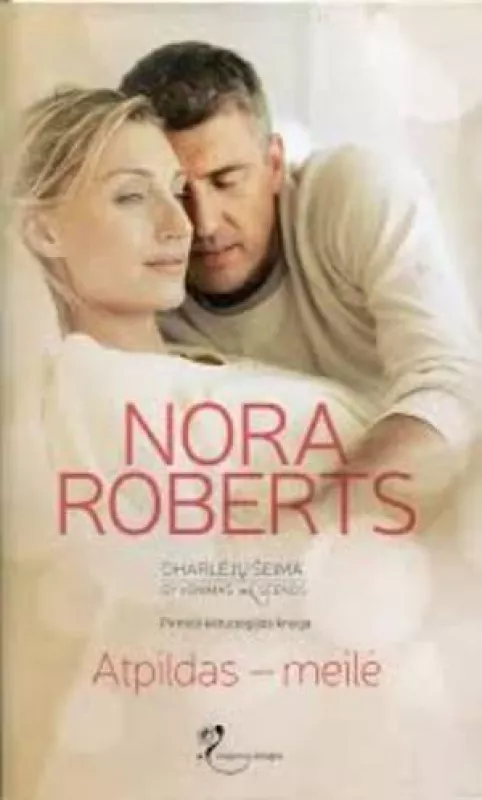Atpildas - meilė (keturlogijos "Oharlėjų šeima" 1-oji knyga) - Nora Roberts, knyga