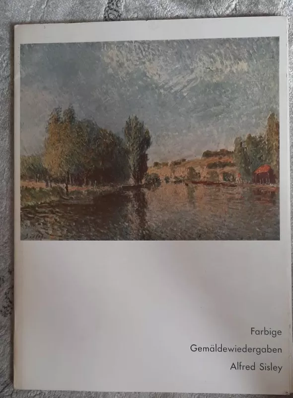 Alfred Sisley. Farbige Gemäldewiedergaben - Horst Büttner, knyga