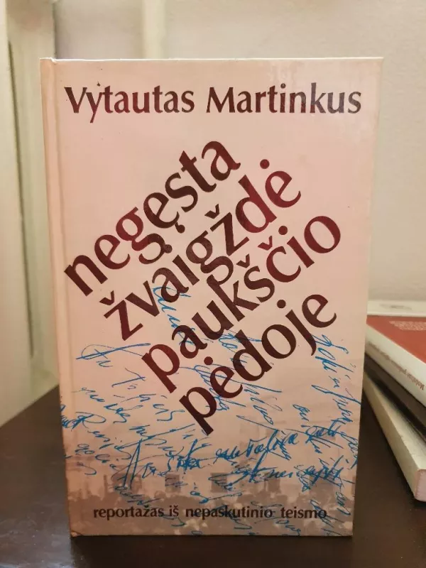 Negęsta žvaigždė paukščio pėdoje - Vytautas Martinkus, knyga 3