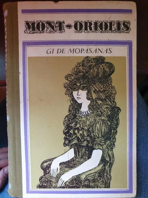Mont Oriolis - Gi De Mopasanas, knyga 3