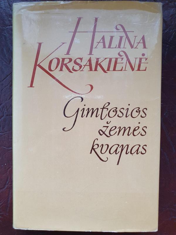 Gimtosios žemės kvapas - Halina Korsakienė, knyga 3