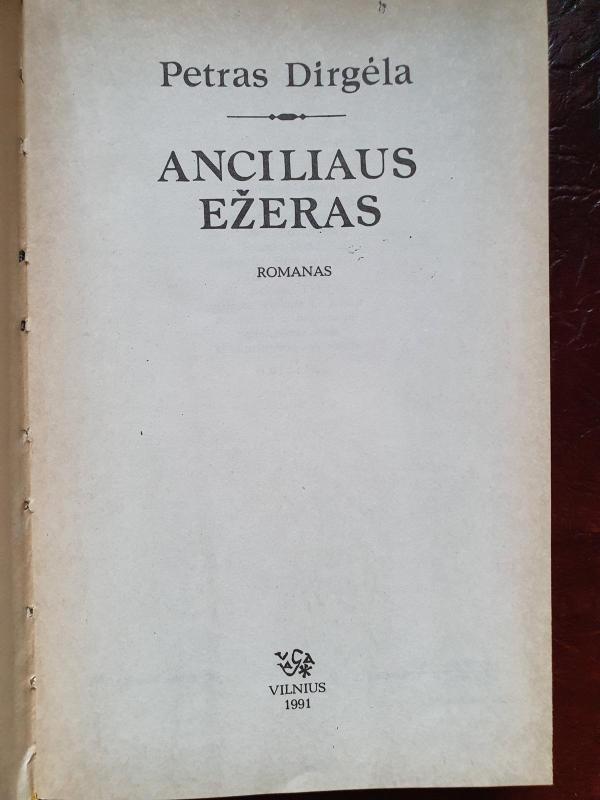 Anciliaus ežeras - Petras Dirgėla, knyga 2