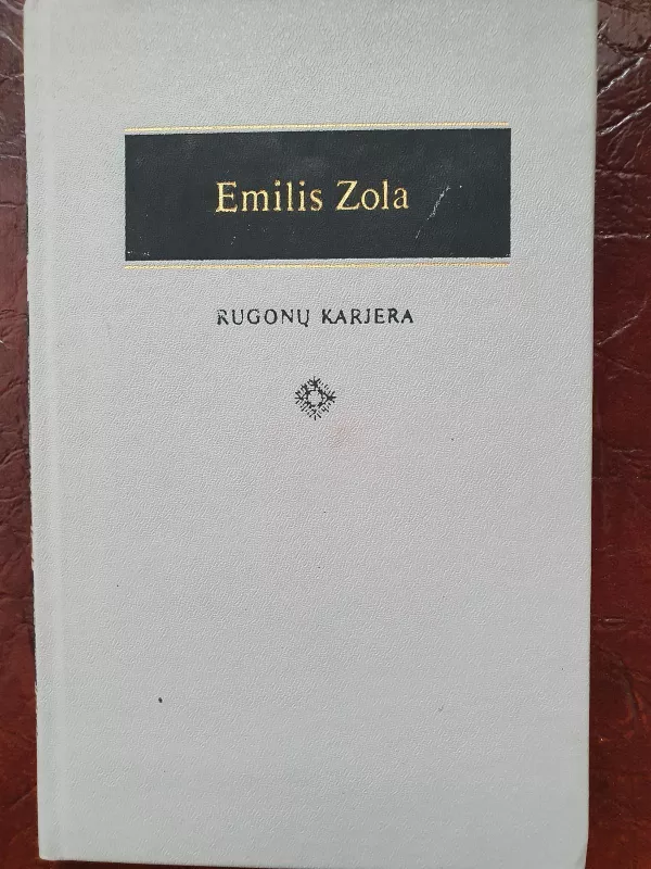 Rugonų karjera - Emilis Zola, knyga 3