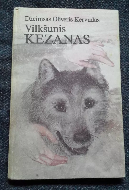 Vilkšunis Kezanas - Džeimsas Oliveris Kervudas, knyga 3