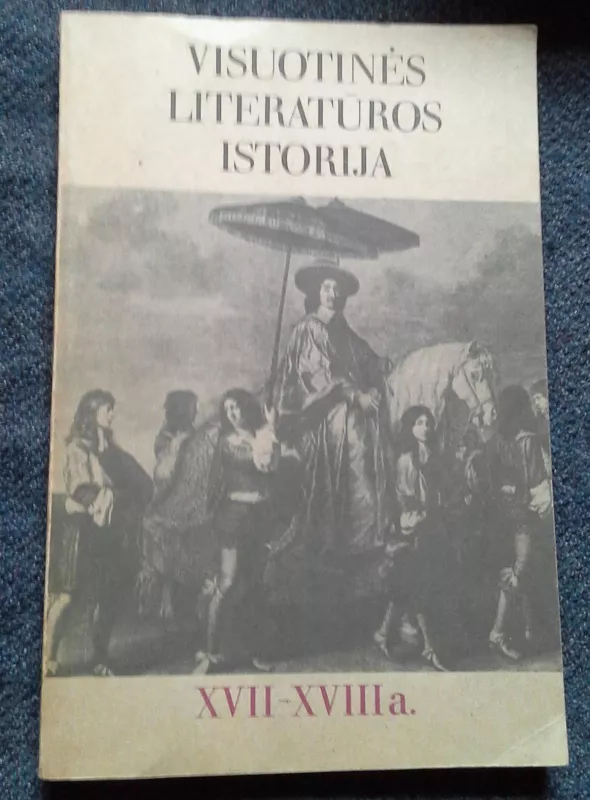 Visuotinės literatūros istorija XVII-XVII a. - Autorių Kolektyvas, knyga 4
