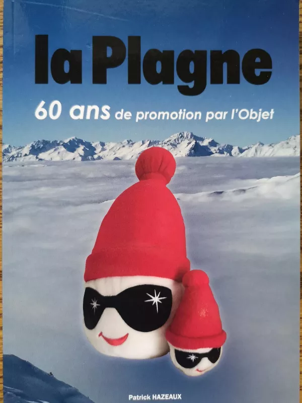 La Plagne 60 ans de promotion par l'Objet - Patrick HAZEAUX, knyga