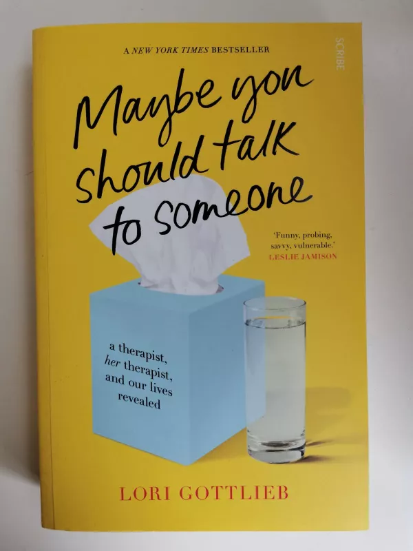 Maybe You Should Talk to Someone : A Therapist, Her Therapist, and Our Lives Revealed - Lori Gottlieb, knyga