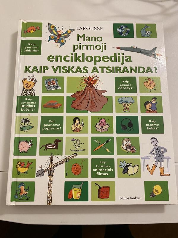 Mano pirmoji enciklopedija: Kaip viskas atsiranda? - Autorių Kolektyvas, knyga