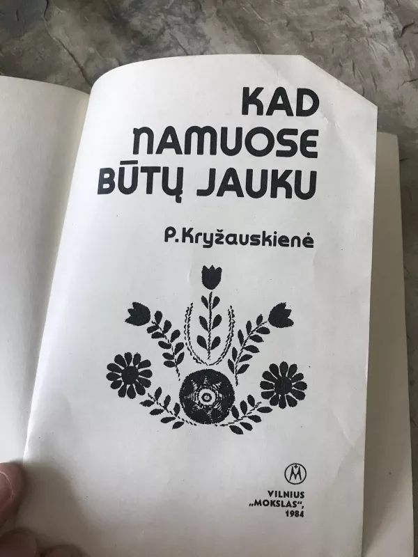 Kad namuose būtų jauku - P. Kryžauskienė, knyga 2