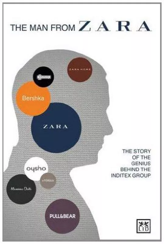 The Man from Zara: The Story of the Genius Behind the Inditex Group - Covadonga O'Shea, knyga