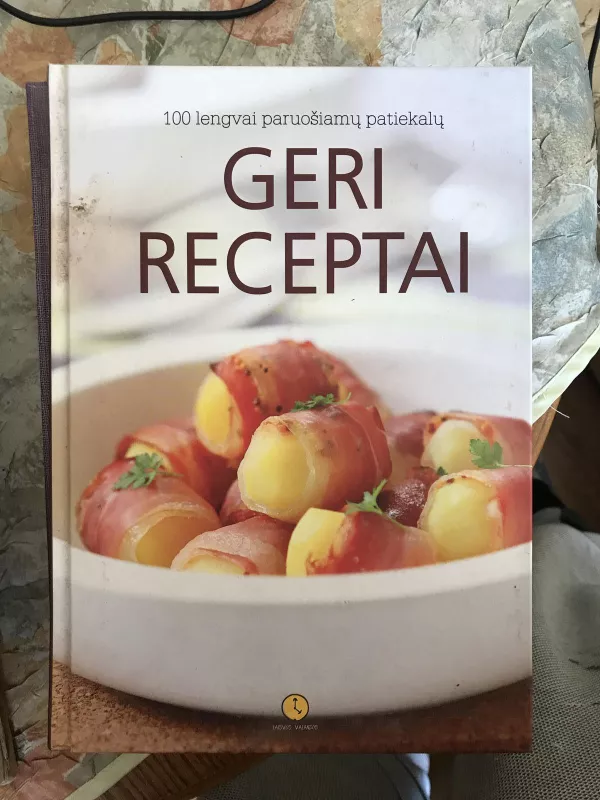 Geri receptai - Bliūdžiūtė Evelina Barauskienė Giedrė, knyga 3