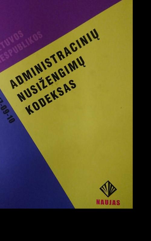 LR ADMINISTRACINIŲ NUSIŽENGIMŲ KODEKSAS - Autorių Kolektyvas, knyga