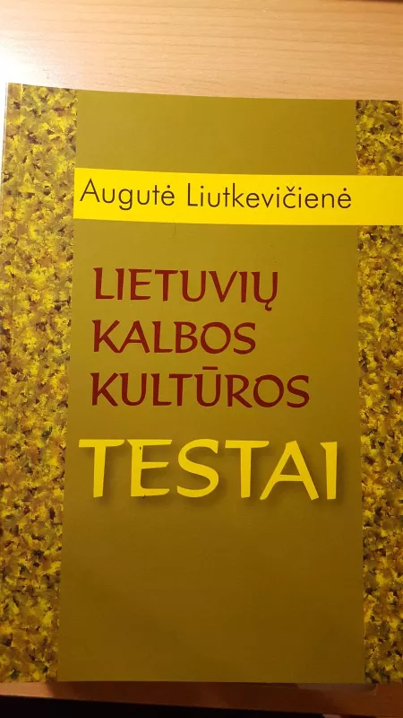 Lietuvių kalbos kultūros testai - Augutė Liutkevičienė, knyga