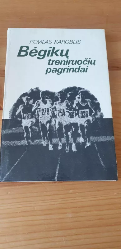 Bėgikų treniruočių pagrindai - Povilas Karoblis, knyga 5
