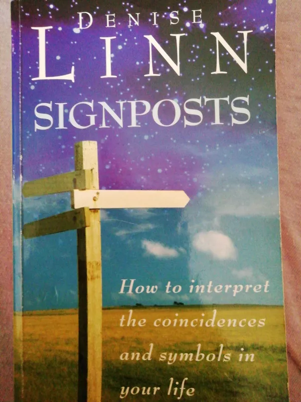 Signposts How to interpret the coincidences and symbols in your life - Denise Linn, knyga
