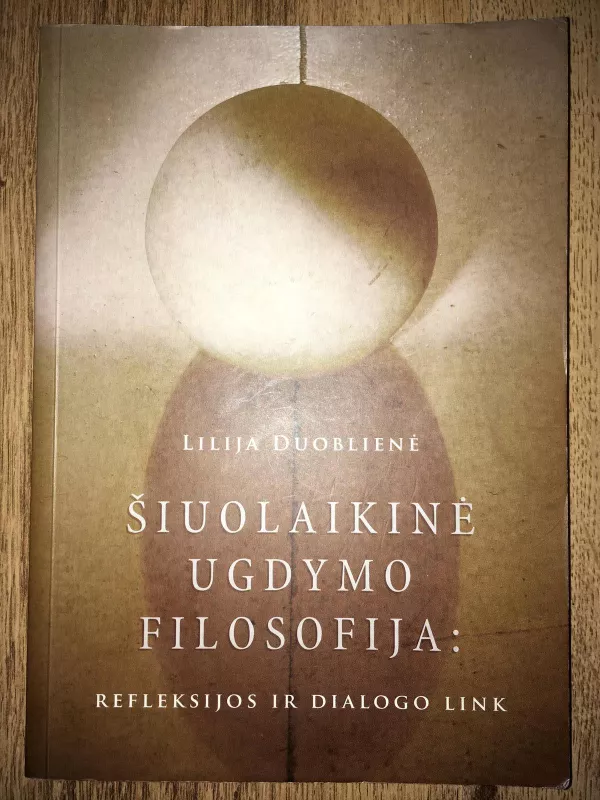 Šiuolaikinė ugdymo filosofija - Lilija Duoblienė, knyga