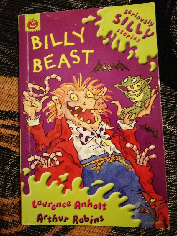 Billy Beast seriously SILLY stories - Anholt Laurence, knyga