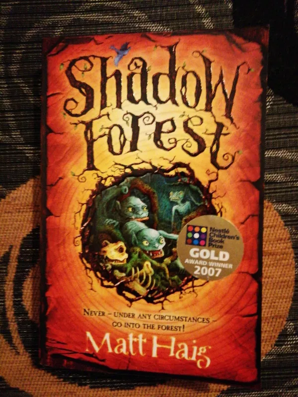 Shadow Forest Never - under any circumstances - go into the Forest! - Matt Haig, knyga