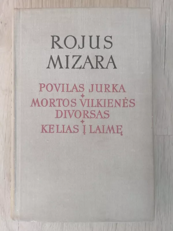 Povilas Jurka. Mortos Vilkienės divorsas. Kelias į laimę - Rojus Mizara, knyga