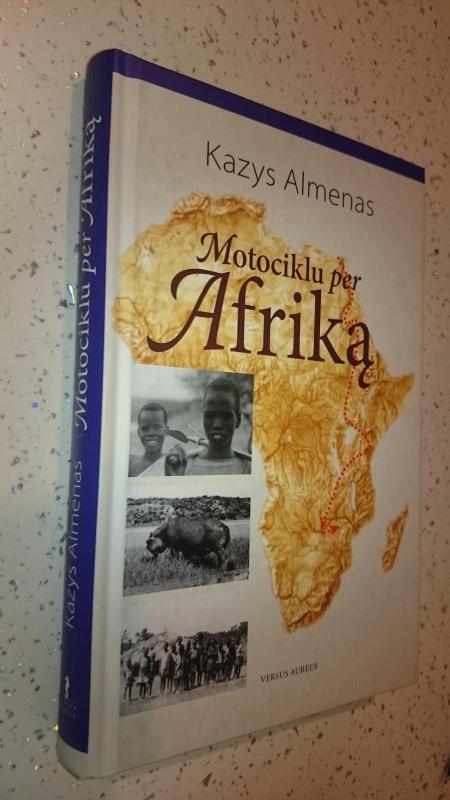 Motociklu per Afriką - Kazys Almenas, knyga
