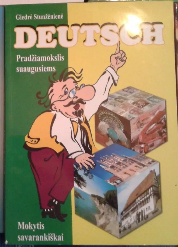 Deutsch: Pradžiamokslis suaugusiems mokytis savarankiškai - Autorių Kolektyvas, knyga