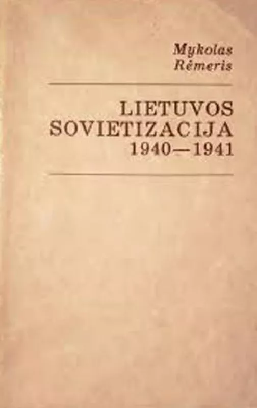 3 knygos : Leiskit į Tėvynę,Lietuvos sovietizacija 1940-1941,XX amžius: Lietuvos valstybingumo problemos - Autorių Kolektyvas, knyga 5