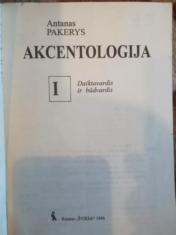Akcentologija (1 dalis) - Antanas Pakerys, knyga