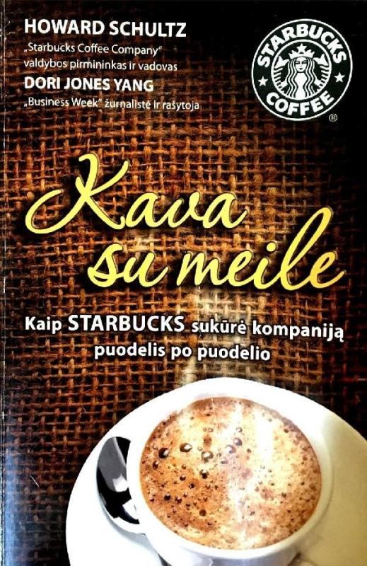 Kava su meile - Howard Shultz, Dori Jones  Yang, knyga