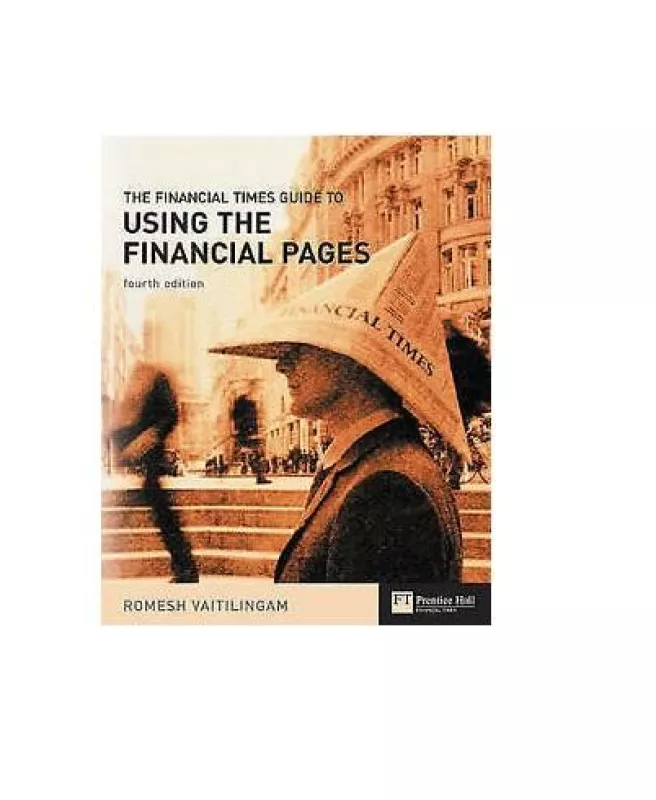 Financial Times Guide to Using the Financial Pages - Romesh Vaitilingam, knyga