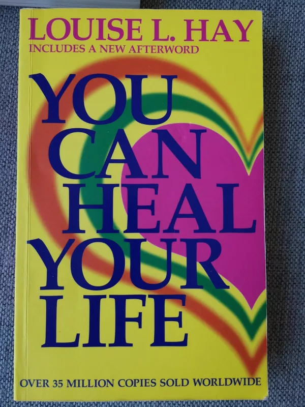 You Can Heal Your Life - Louise L. Hay, knyga