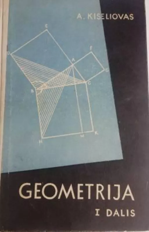 Geometrija 1dalis. Planimetrija (VI-IX kl.) - A. Kiseliovas, knyga
